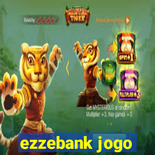 ezzebank jogo